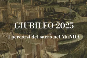 immagine per Giubileo 2025. I percorsi del Sacro nel MuNDA